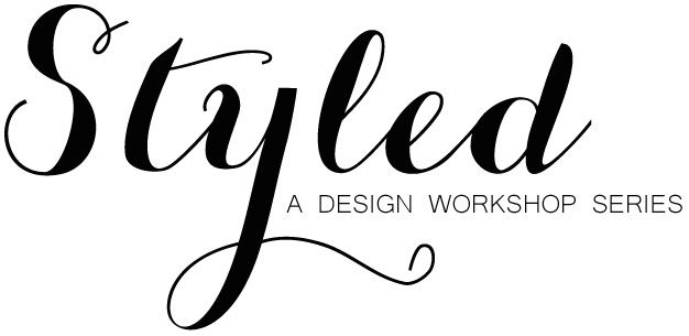 Announcing Styled, a Design Workshop Series | Mayhar Design